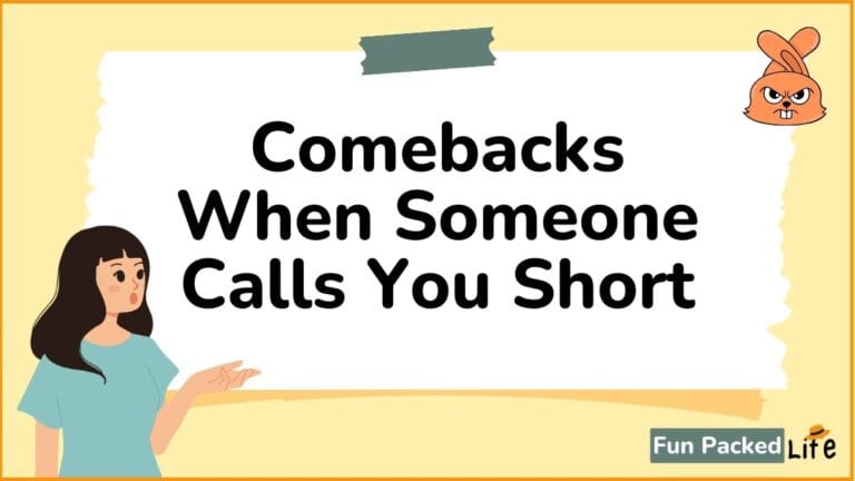 Perfect Comebacks When Someone Calls You Short