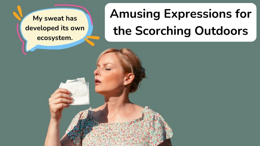 Amusing Expressions for the Scorching Outdoors
