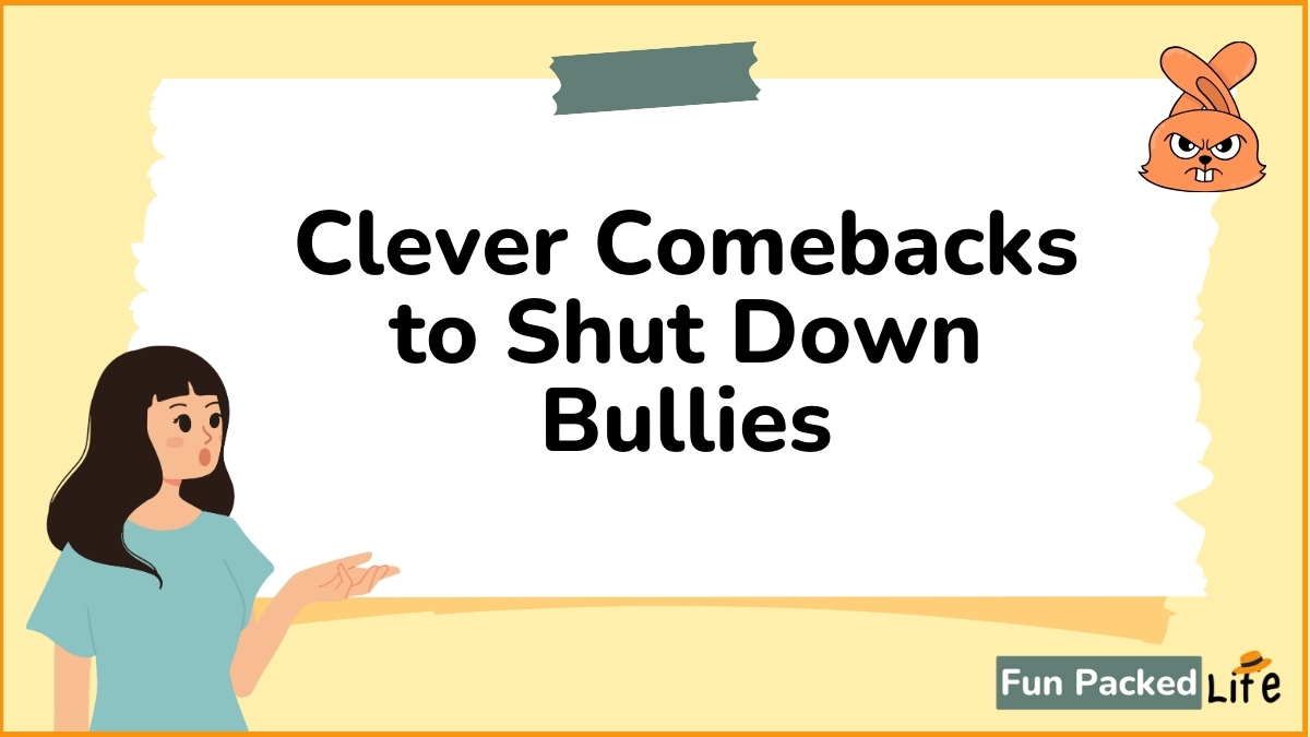 Clever Comebacks to Shut Down Bullies