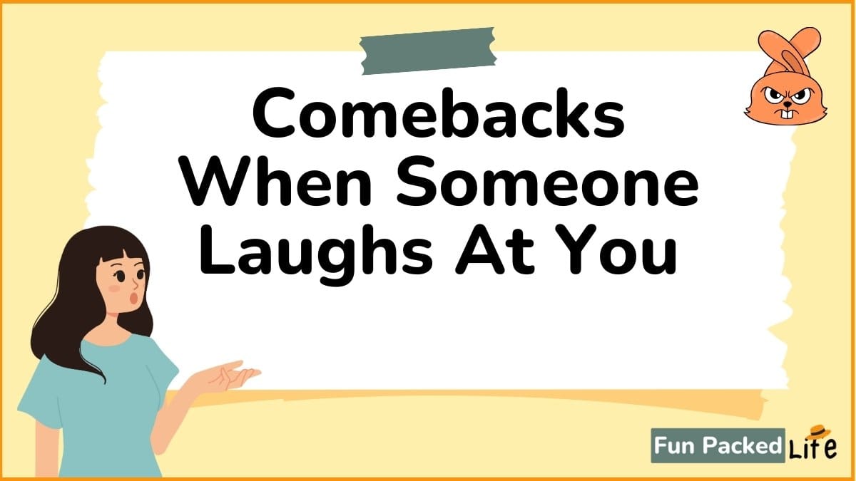 Comebacks When Someone Laughs At You