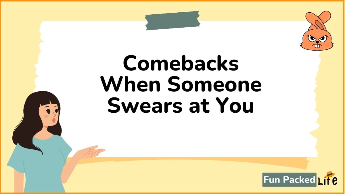 40 Epic Comebacks When Someone Swears at You