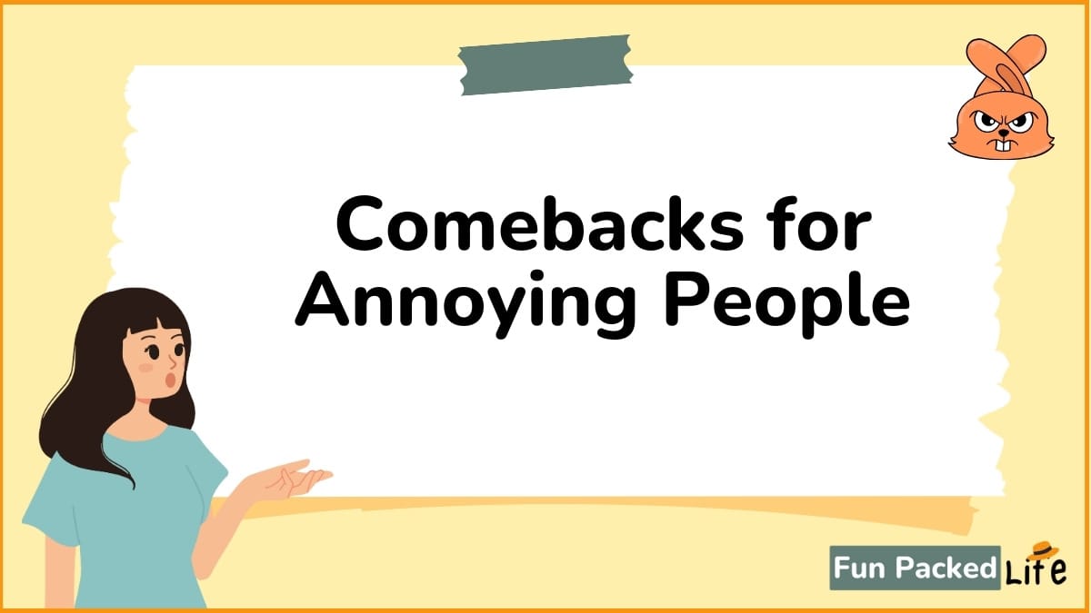 Comebacks for Annoying People