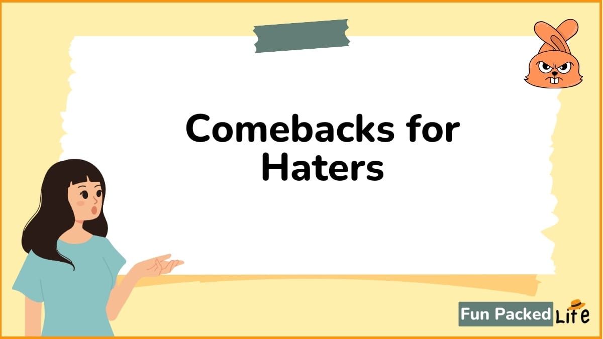 Comebacks for Haters