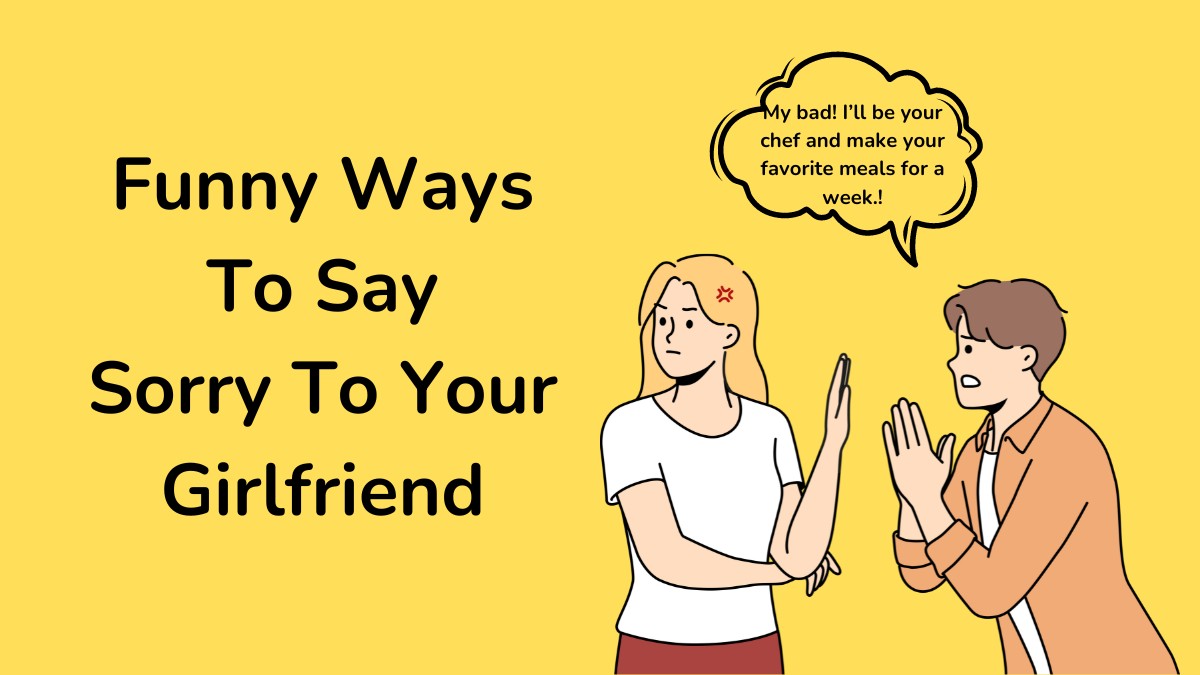 Funny Ways To Say Sorry Your Girlfriend