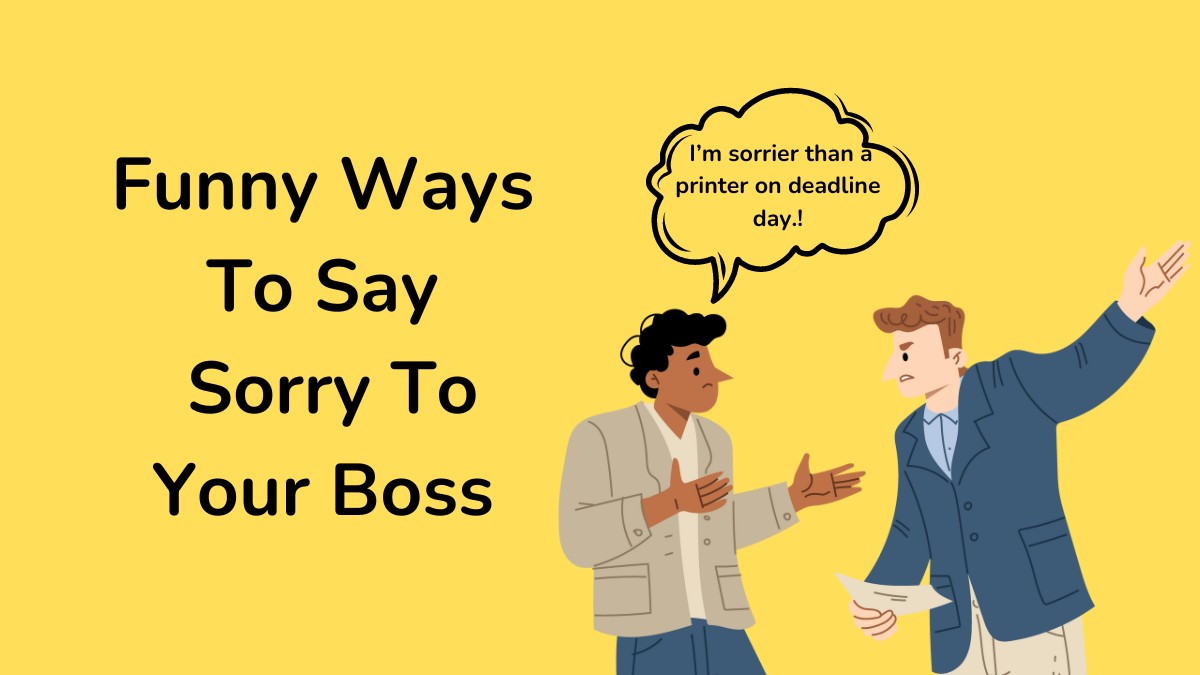 Funny Ways To Say Sorry To Your Boss