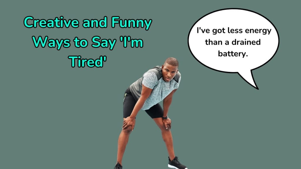 Creative and Funny Ways to Say 'I'm Tired'