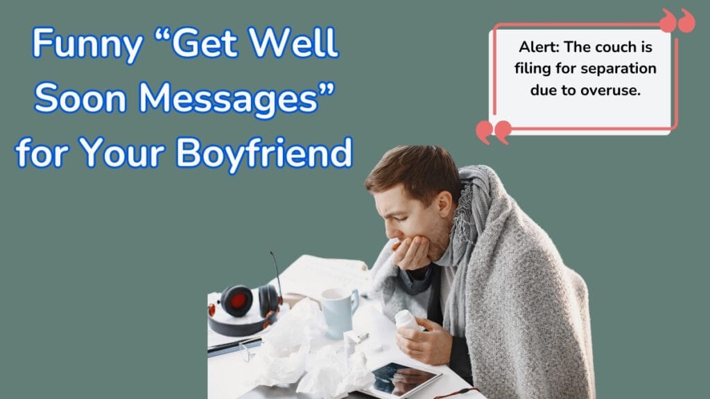 Funny “Get Well Soon Messages” for Your Boyfriend