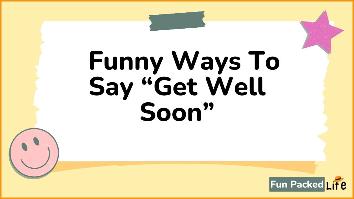 _ Funny Ways To Say “Get Well Soon”