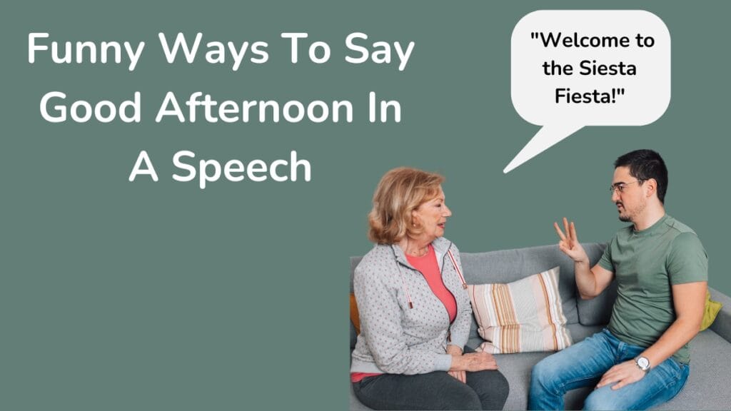 Funny Ways To Say Good Afternoon In A Speech