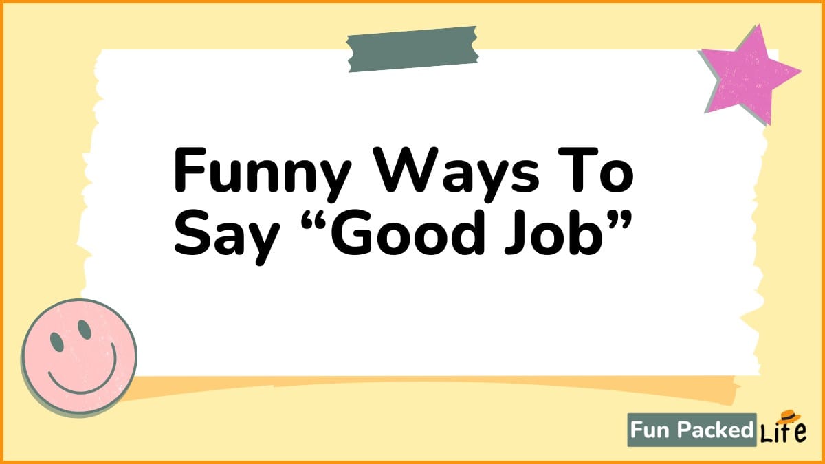 Funny Ways To Say “Good Job”