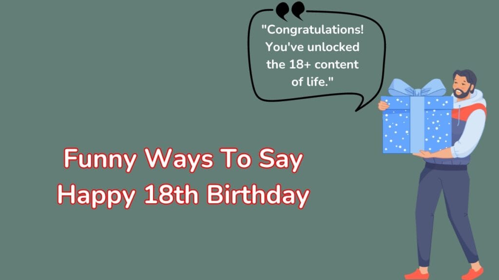 Funny Ways To Say Happy 18th Birthday