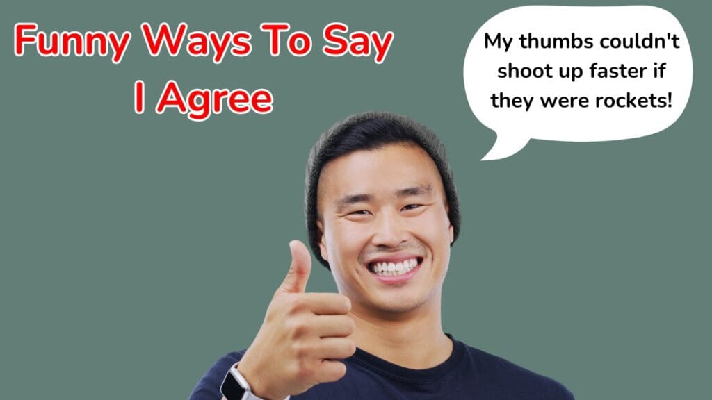 Funny Ways To Say I Agree