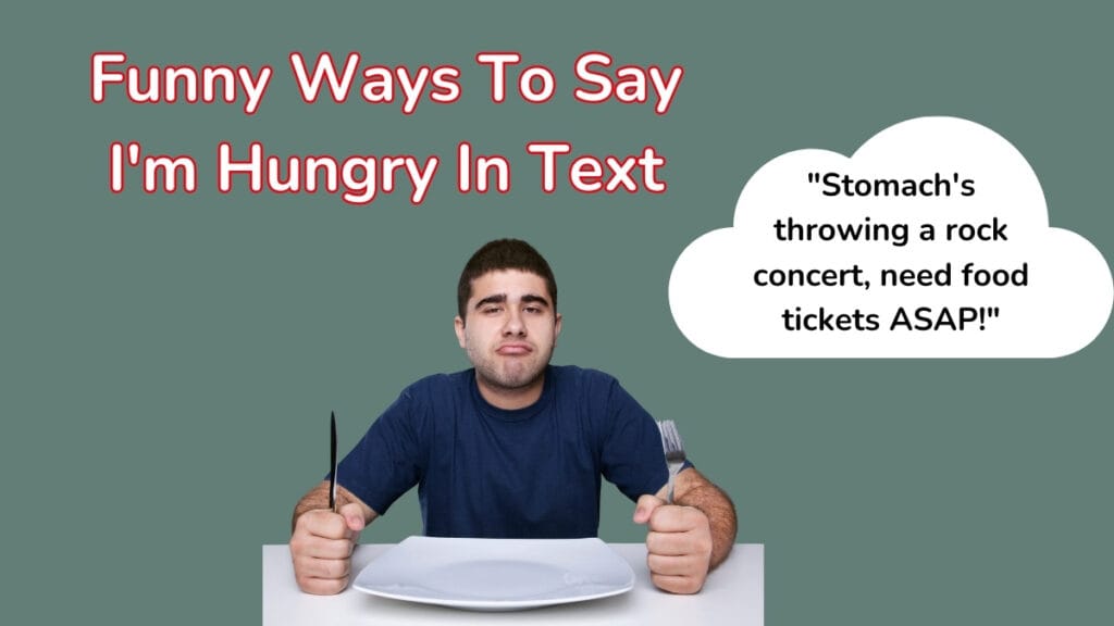 Funny Ways To Say I'm Hungry In Text