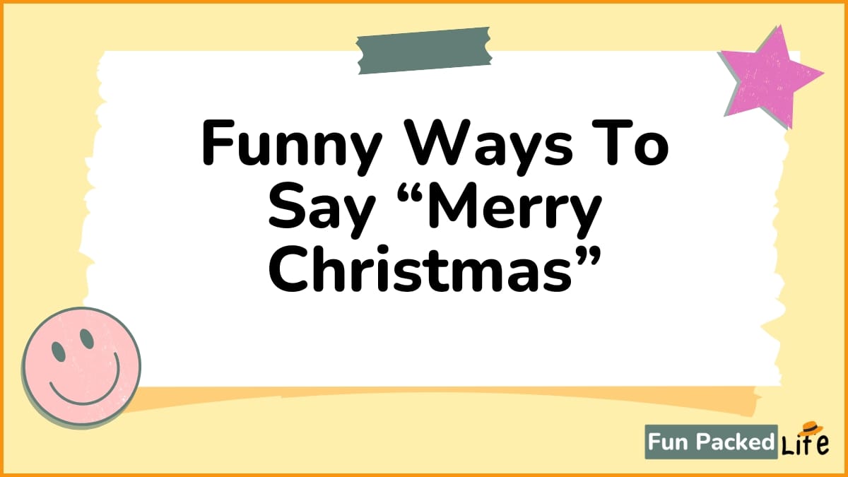 Funny Ways To Say “Merry Christmas”