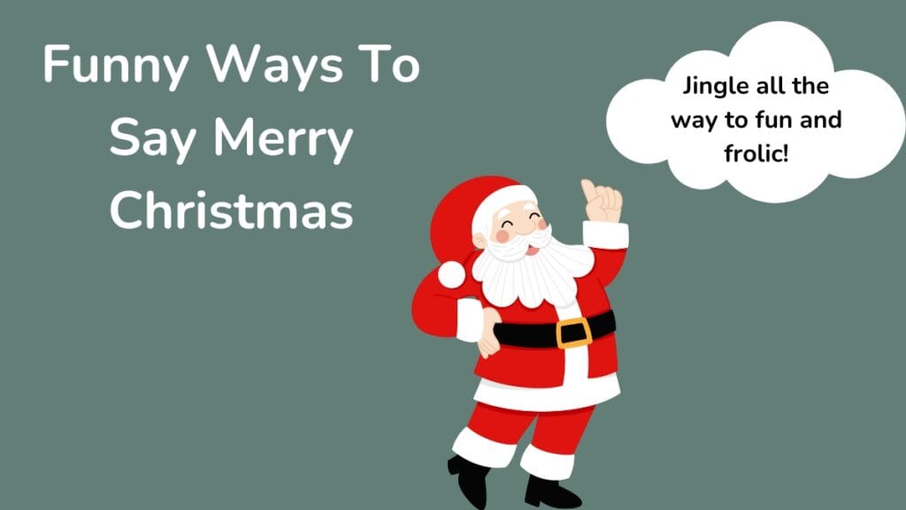 Funny Ways To Say Merry Christmas