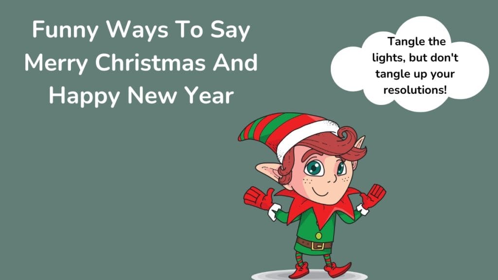 Funny Ways To Say Merry Christmas And Happy New Year