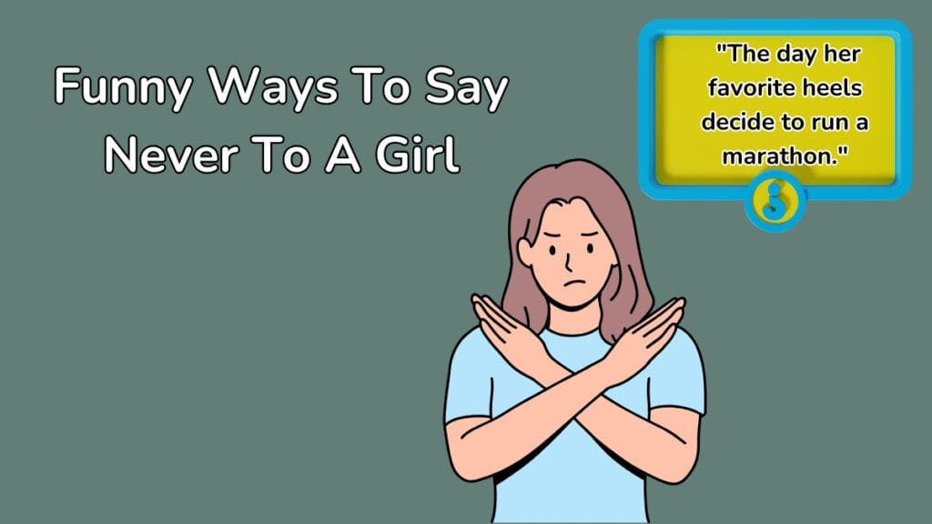 Funny Ways To Say Never To A Girl