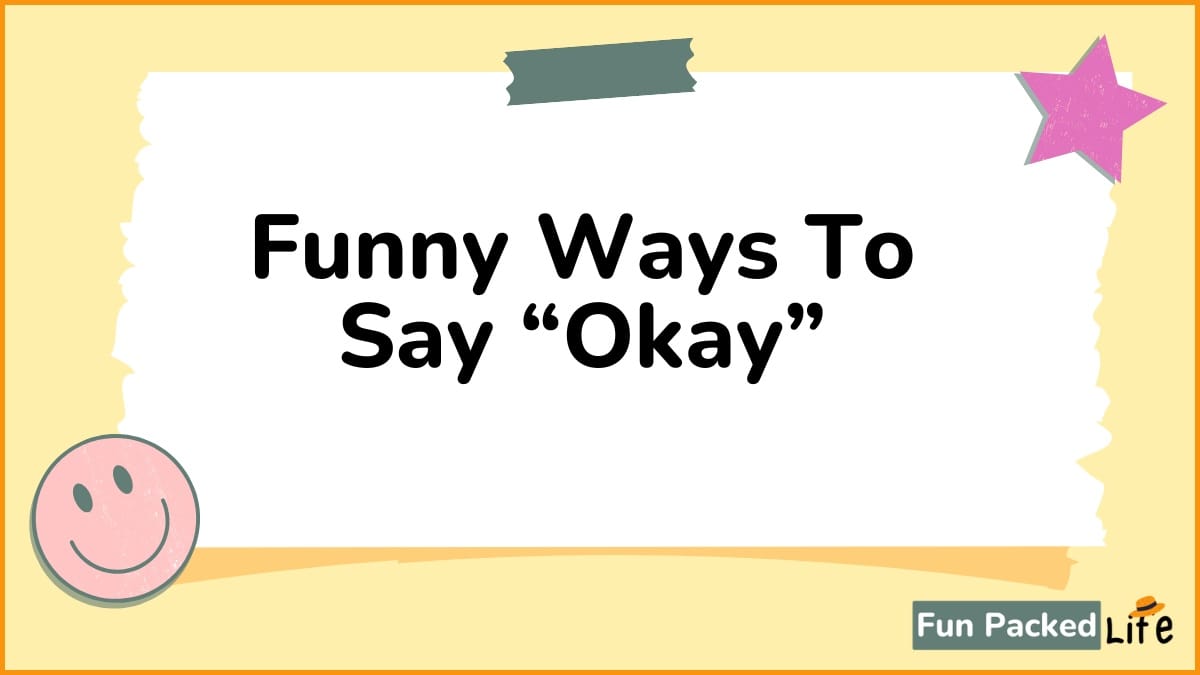 Funny Ways To Say “Okay”