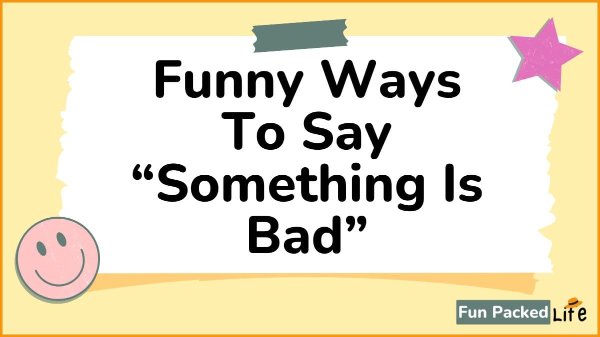 Funny Ways to Say Something Is Bad