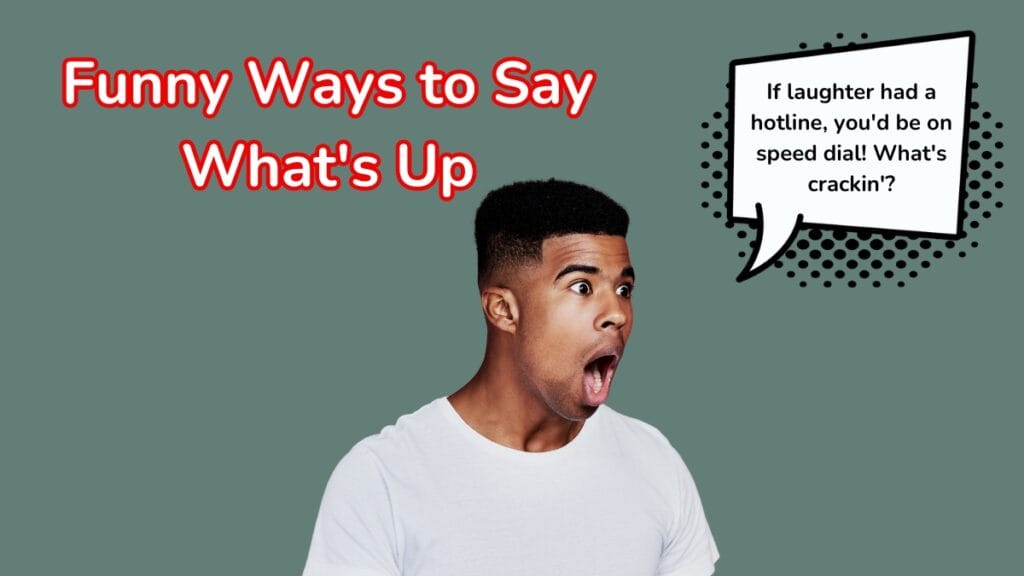 Funny Ways to Say What's Up