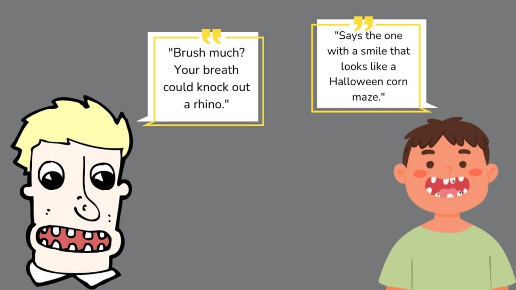 Bad comebacks about teeth