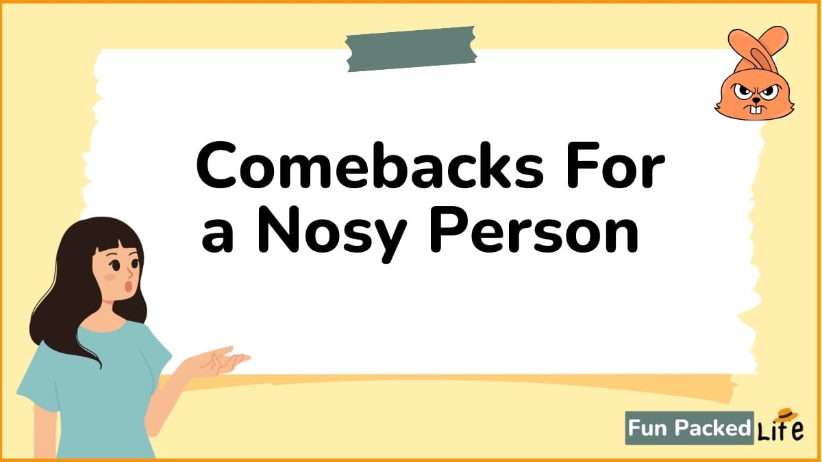 comebacks for a nosy person