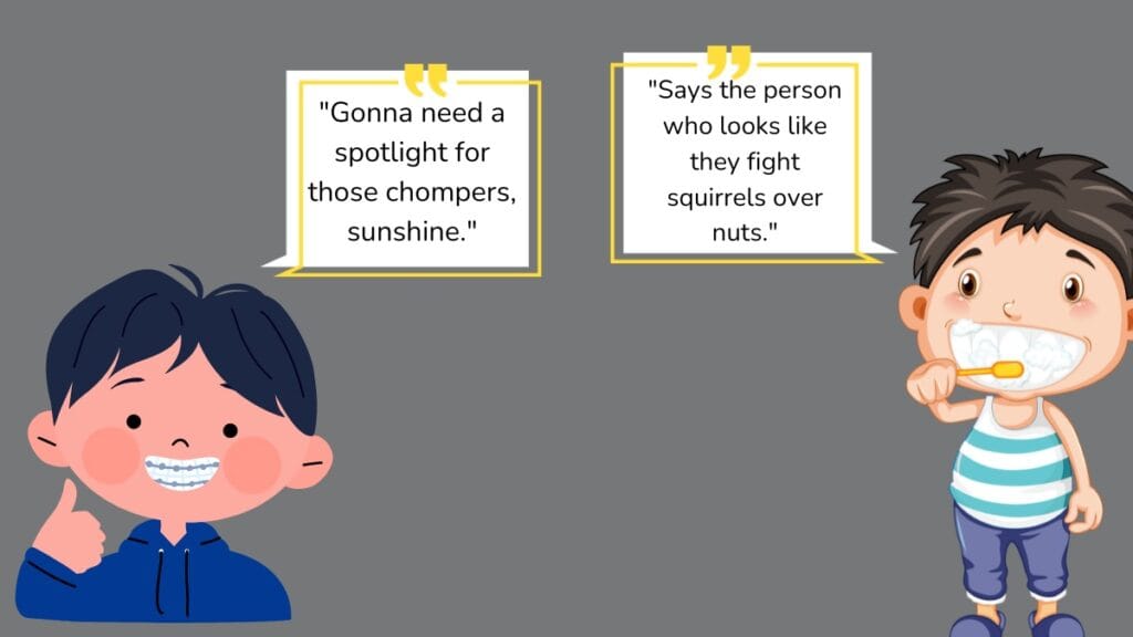  Sarcastic Comebacks About Teeth: